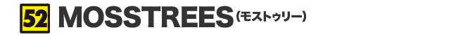MOSSTREES（モストゥリー）